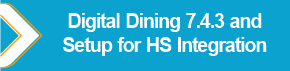 Digital_Dining_7.4.3_and_Setup_for_HS_Integration.png