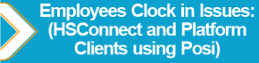 Employees_Clock_in_Issues__HSConnect_and_Platform_Clients_using_Posi_.png