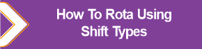 How_To_Rota_Using_Shift_Types.png