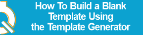 How_To_Build_a_Blank_Template_Using_the_Template_Generator.png