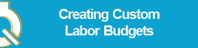 Creating_Custom_Labor_Budgets_Button.png